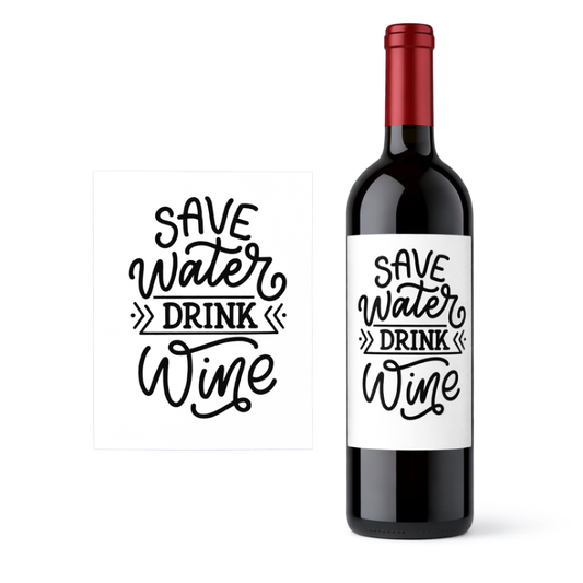 Etichetta Adesiva Bottiglie - Save Water Drink Wine