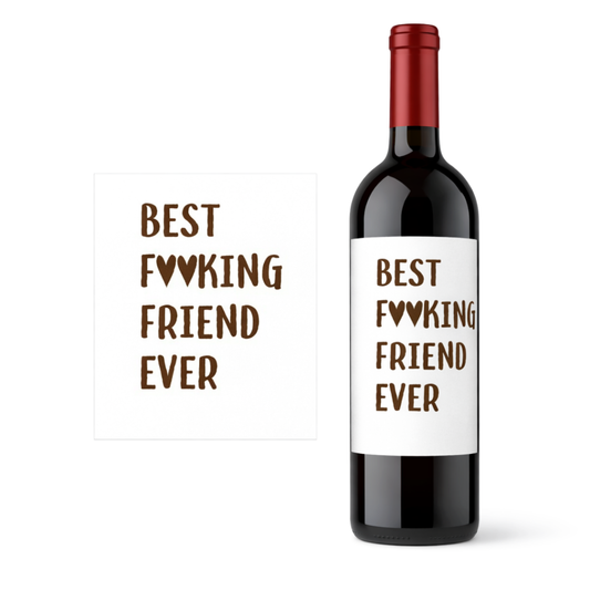 Etichetta Adesiva Bottiglie - Best F♥♥king Friend Ever